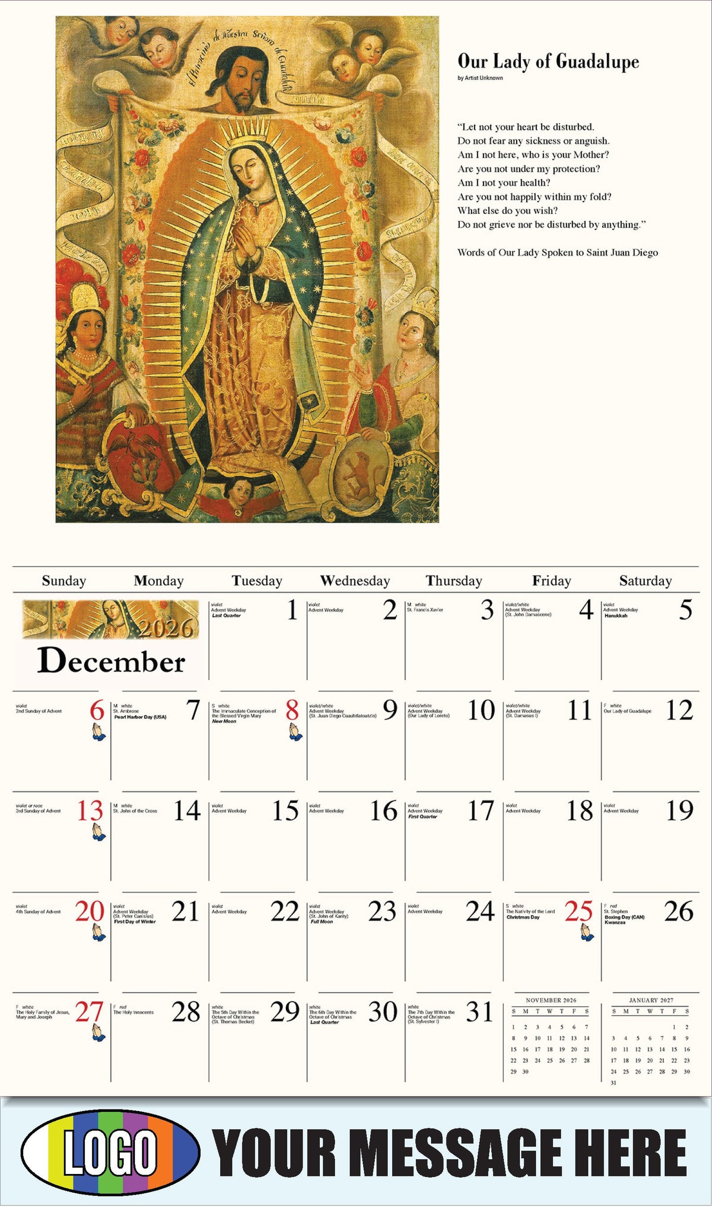 2026 Business Promotion Calendar - Catholic Inspirations - Nuestra Señora de Guadalupe por Artista Desconocido
Our Lady of Guadalupe by Artist Unknown - December