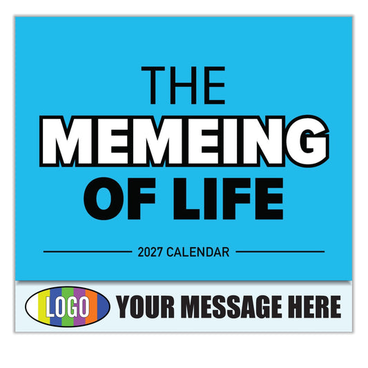 2027 Business Promotional Calendar - The Memeing of Life - Printed with your Logo, Name and message
