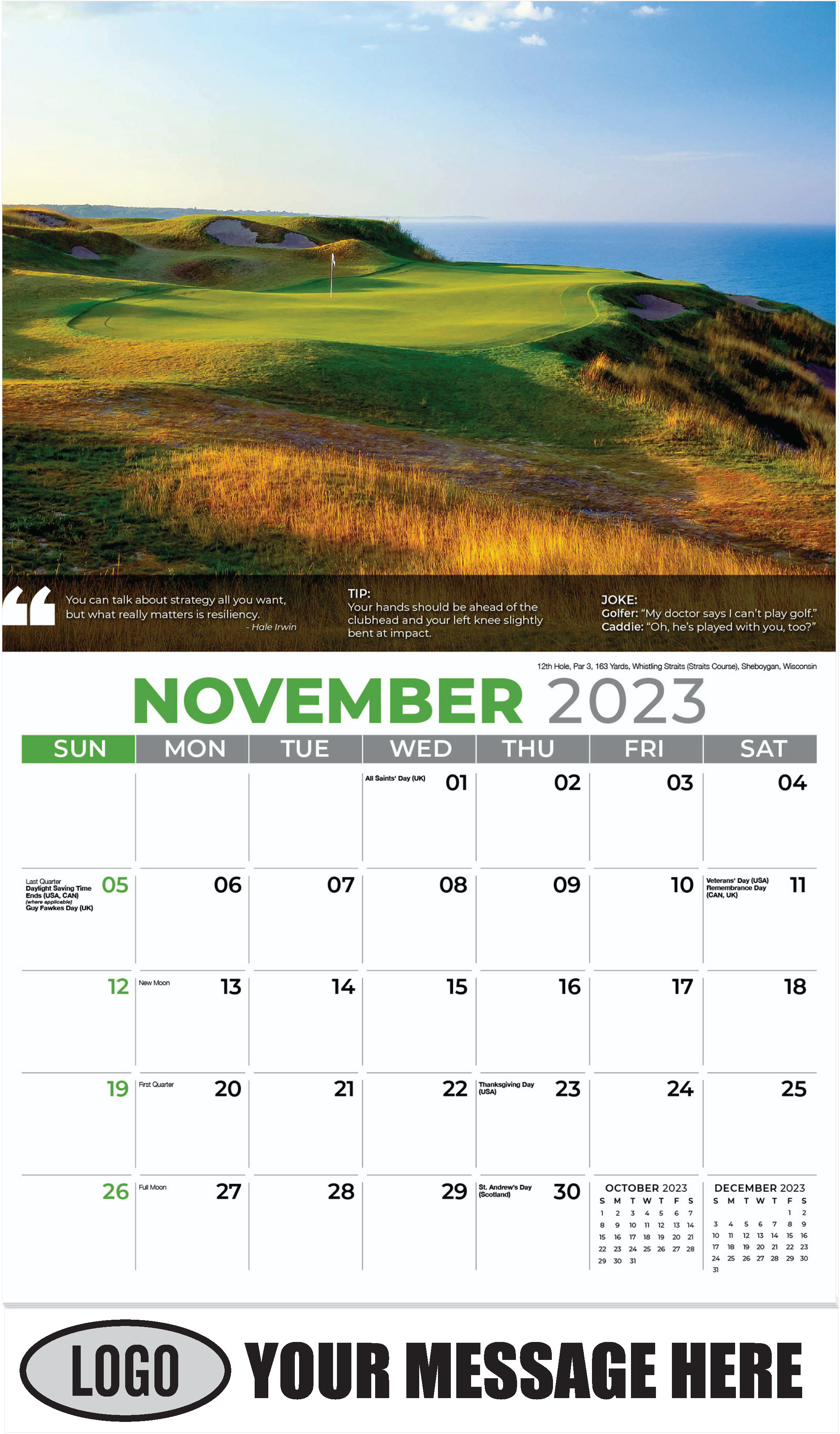 12th Hole, Par 3, 163 Yards, Whistling Straits (Straits Course), Sheboygan, Wisconsin
 - November - Golf Tips  (Tips, Quips and Holes) 2023 Promotional Calendar